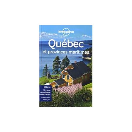 Québec : Et provinces maritimes : 10e édition (Lonely planet) : Guide de voyage