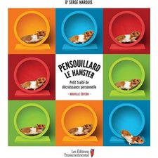 Pensouillard le hamster : Nouvelle édition : Petit traité de décroissance personnelle