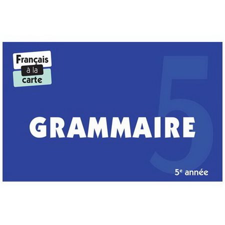 Grammaire 5e année : Français à la carte