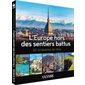 L'Europe hors des sentiers battus : 50 itinéraires de rêve (Ulysse)