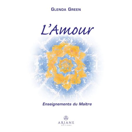 L'amour : Enseignements du Maître : Nouvelle édition