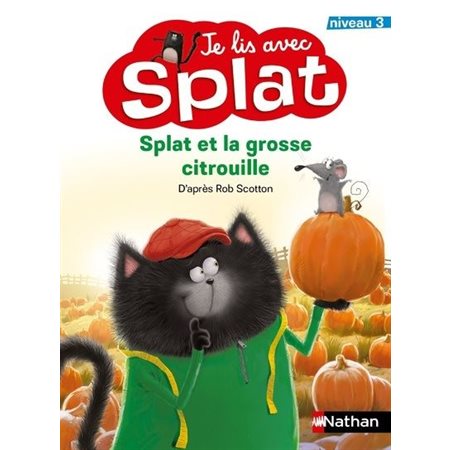 Splat et la grosse citrouille : Je lis avec Splat. Niveau 3