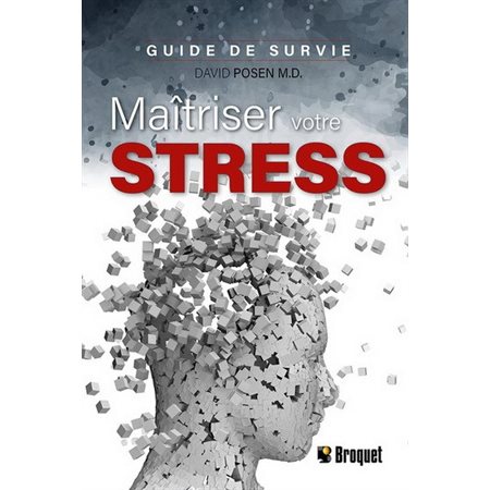 Maîtriser votre stress : Guide de survie
