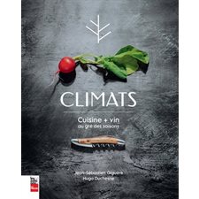 Climats : Cuisine + vin au gré des saisons