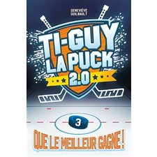 Ti-Guy la puck 2.0 T.03 : Que le meilleur gagne ! : 9-11