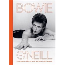Bowie par O'Neill : Portraits inédits d'un artiste hors norme