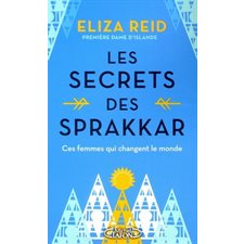 Les secrets des Sprakkar : Ces femmes qui changent le monde