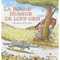 La bonne humeur de Loup gris