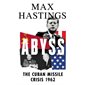 Abyss : The Cuban missile crisis 1962 : Anglais : Paperback