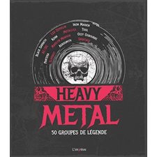 Heavy metal : 50 groupes de légende