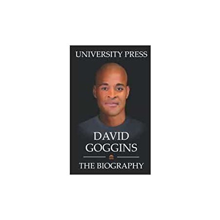 David Goggins Book: The Biography of David Goggins