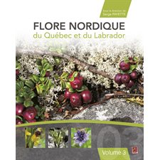 Flore nordique du Québec et du Labrador T.03