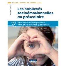 Les habiletés socioémotionnelles au préscolaire : Favoriser leur développement à travers les act. qu