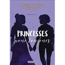 Rosewood Chronicles T.05 : Princesses pour toujours : 9-11