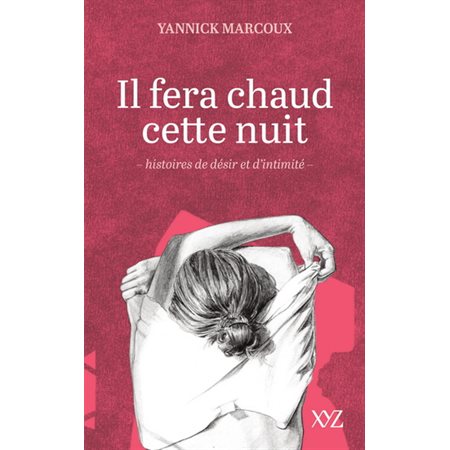 Il fera chaud cette nuit : Histoires de désir et d'intimité : NVL