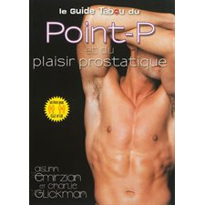 Le guide tabou du point-P et du plaisir prostatique