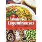 Fabuleuses légumineuses : Avec 140 recettes traditionnelles