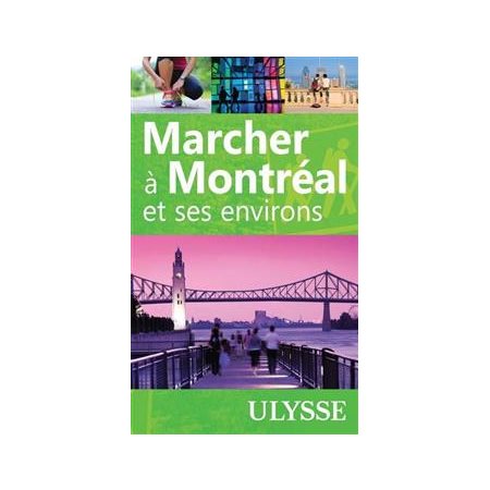 Marcher à Montréal et ses environs (Ulysse) : 7e édition