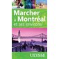 Marcher à Montréal et ses environs (Ulysse) : 7e édition
