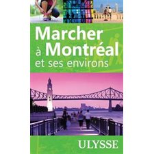 Marcher à Montréal et ses environs (Ulysse) : 7e édition