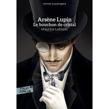 Arsène Lupin : Le bouchon de cristal : Folio junior (FP) : 9-11