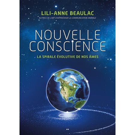 Nouvelle conscience : La spirale évolutive de nos âmes