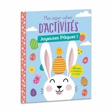 Joyeuses Pâques ! : Mon super cahier d'activités : 60 pages de coloriages et de jeux !