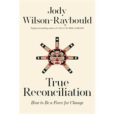 True reconciliation : How to be a force for change : Anglais : Hardcover : Couverture rigide