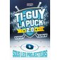 Ti-Guy la puck 2.0 T.04 : Sous les projecteurs : 9-11