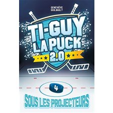 Ti-Guy la puck 2.0 T.04 : Sous les projecteurs : 9-11