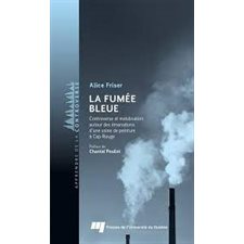 La fumée bleue : Controverse et mobilisation autour des émanations d’une usine de peinture à Cap-Rouge