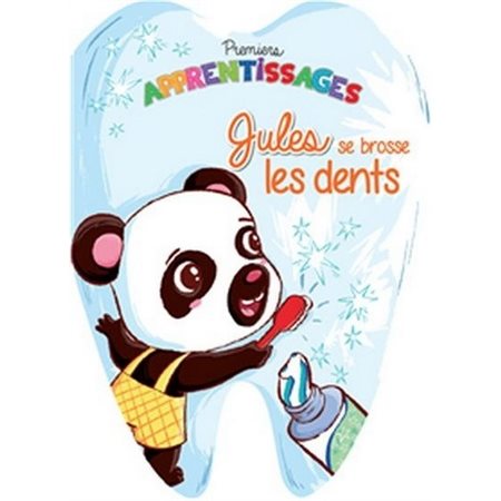 Jules se brosse les dents : Premiers apprentissages : Livre cartonné