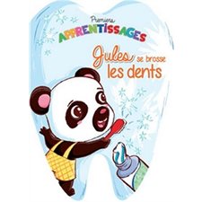 Jules se brosse les dents : Premiers apprentissages : Livre cartonné