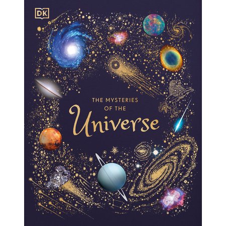 The Mysteries of the Universe : Discover the best-kept secrets of space : DK Children's Anthologies : Anglais : Hardcover : Couverture rigide