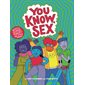 You Know, Sex : Bodies, Gender, Puberty, and Other Things : Anglais : Paperback : Couverture souple