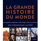 La grande histoire du monde : Une chronologie illustrée