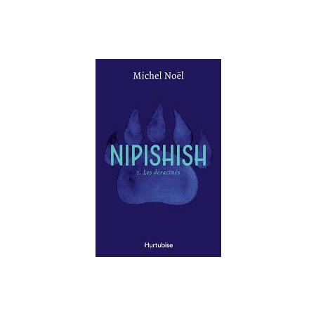 Nipishish T.01 : Les déracinés : Nouvelle édition en 2 tomes