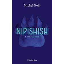 Nipishish T.01 : Les déracinés : Nouvelle édition en 2 tomes