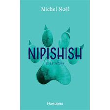 Nipishish T.02 : Le retour : Nouvelle édition en 2 tomes