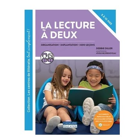 La lecture à deux : 5 à 10 ans : Organisation, implantation,mini-leçons : Les centres de littératie, tout simplement !