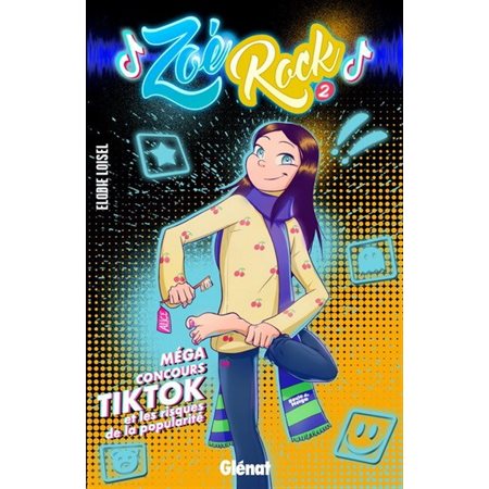 Zoé Rock T.02 : Méga concours Tik Tok et les risques de la popularité : 12-14