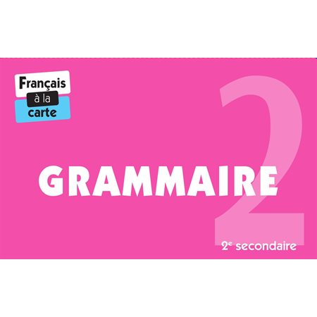 Grammaire 2e secondaire : Français à la carte