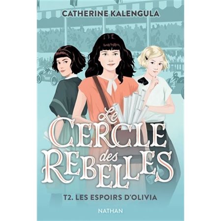 Le cercle des rebelles T.02 : Les espoirs d'Olivia : 9-11