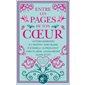 Entre les pages de ton coeur : Recueil de nouvelles inédites : NVL : NR