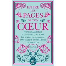 Entre les pages de ton coeur : Recueil de nouvelles inédites : NVL : NR