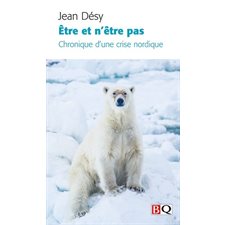 Être et n'être pas : Chronique d'une crise nordique (FP) : Bibliothèque québécoise