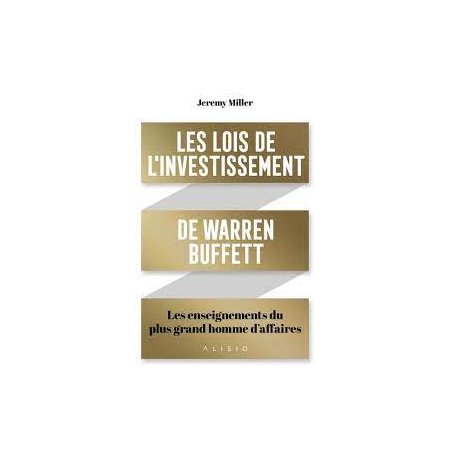 Les lois de l'investissement de Warren Buffett : Les enseignements du plus grand homme d’affaires