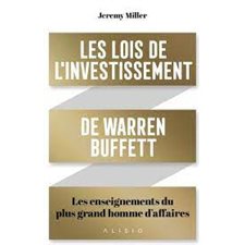 Les lois de l'investissement de Warren Buffett : Les enseignements du plus grand homme d’affaires