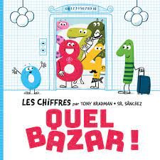 Les chiffres : Quel bazar ! : Couverture souple