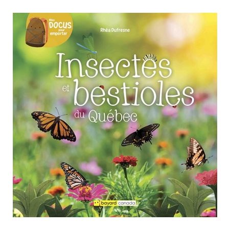 Insectes et bestioles du Québec : Mes docus pour emporter